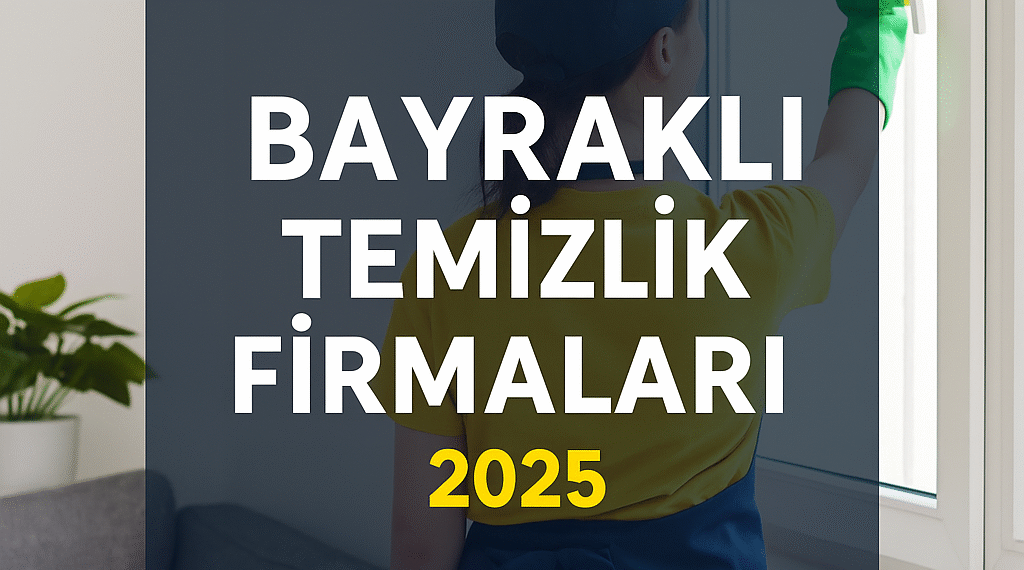 Bayraklı Temizlik Firmaları