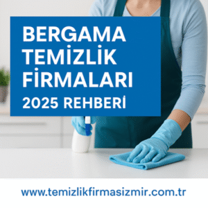 Bergama Temizlik Firmaları - www.temizlikfirmasizmir.com.tr