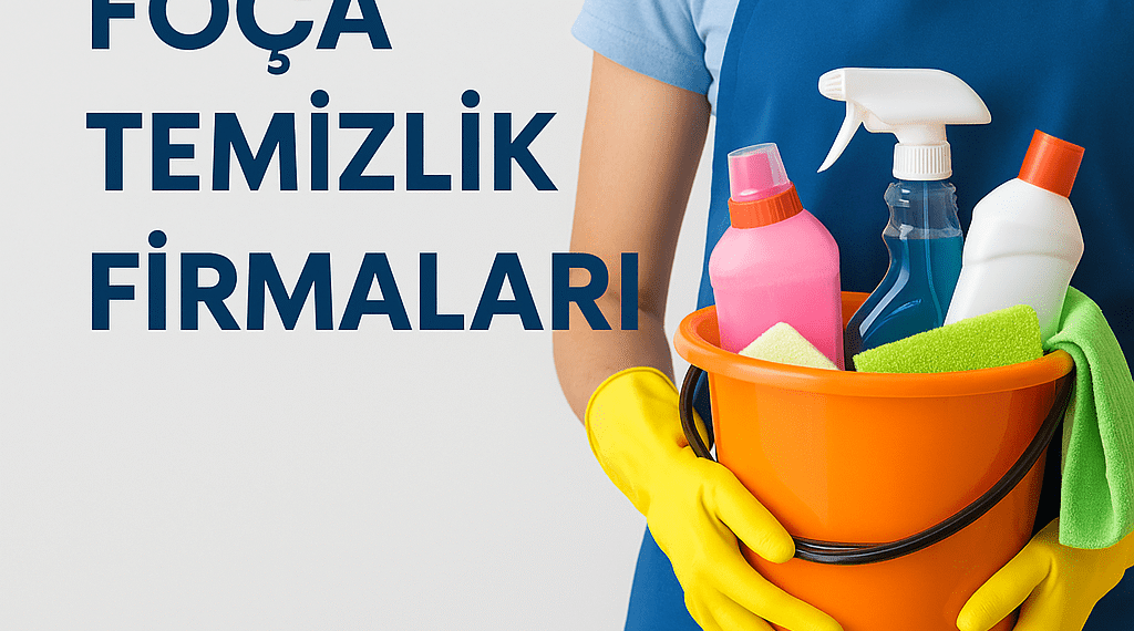 Foça Temizlik Firmaları