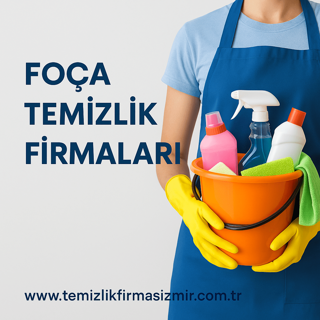 Foça Temizlik Firmaları