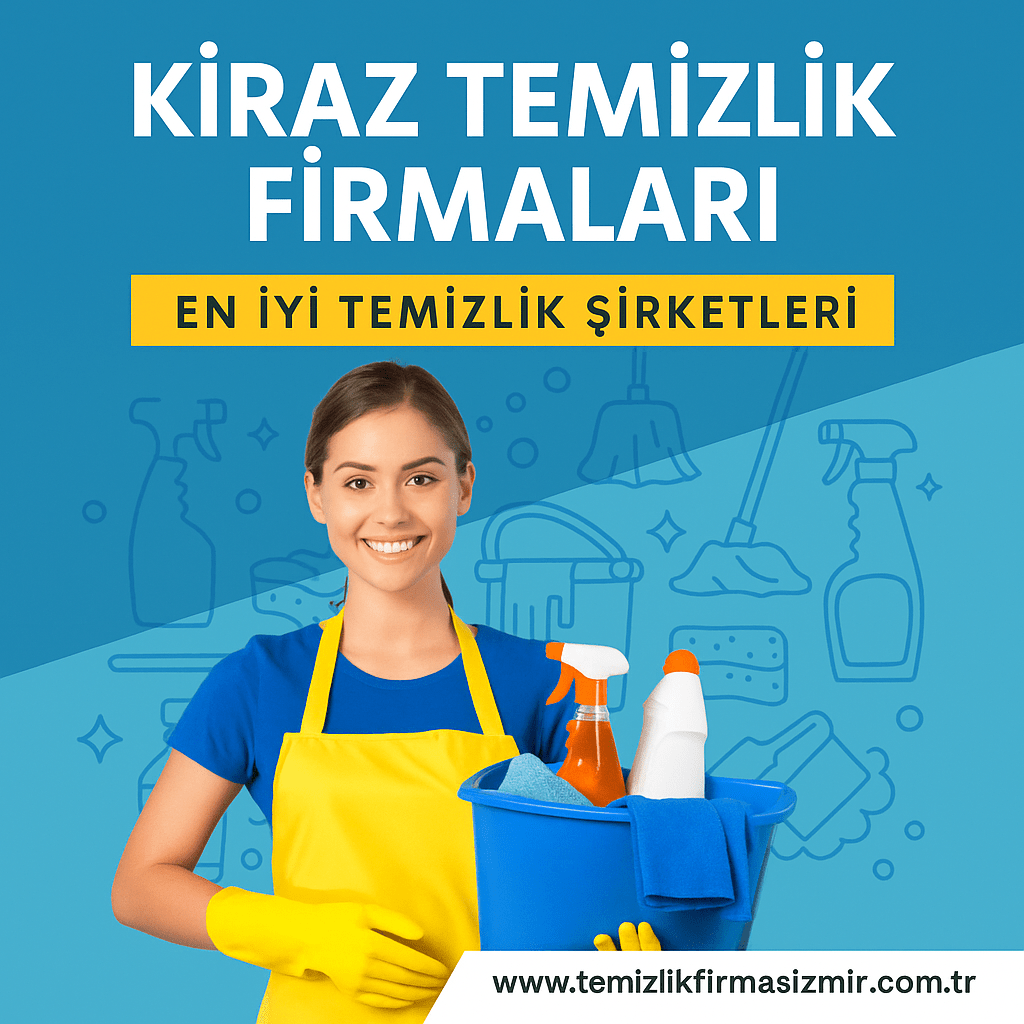 Kiraz Temizlik Firmaları